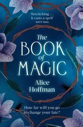 The timeless magic of Alice Hoffman's mesmerizing story.